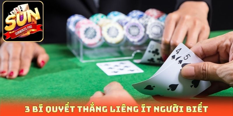 3 bí quyết thắng Liêng ít người biết