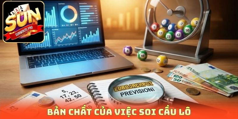 Bản chất của việc soi cầu lô