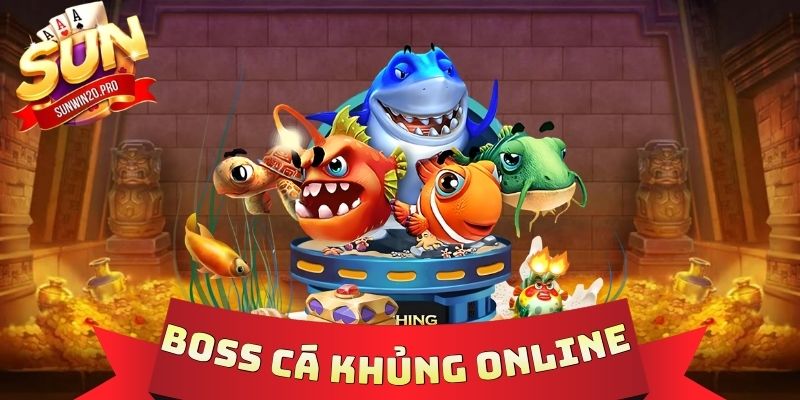 Boss Cá Khủng Online