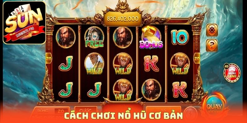 Cách chơi nổ hũ cơ bản