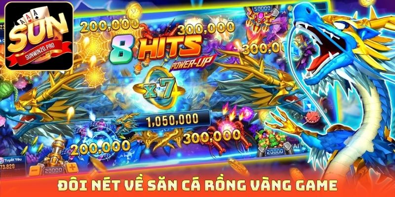 Đôi nét về Săn cá Rồng Vàng game