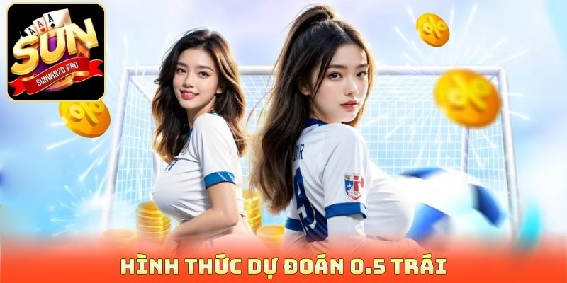 Hình thức dự đoán 0.5 trái