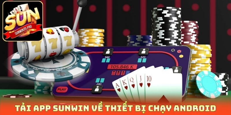 Tải App Sunwin - Quy Chuẩn Công Nghệ, Hướng Dẫn Cụ Thể 2 Tải app Sunwin về thiết bị chạy Android